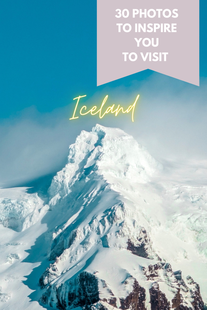 TRAVEL ICELAND: 30 CAPTIVATING PHOTOS TO INSPIRE YOUR JOURNEY